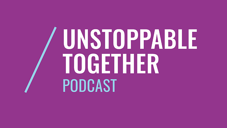 unstoppable together podcast